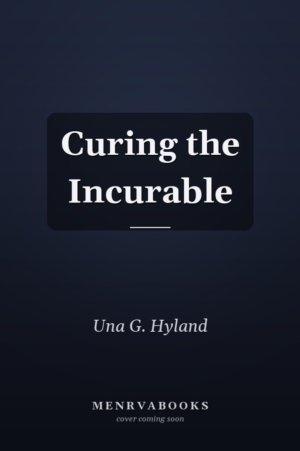 Curing the Incurable