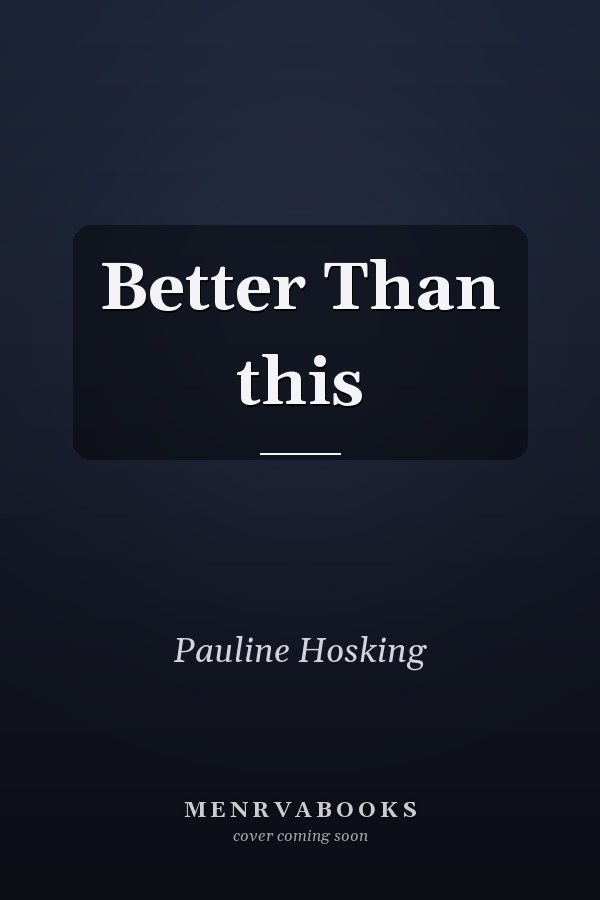 Better Than this