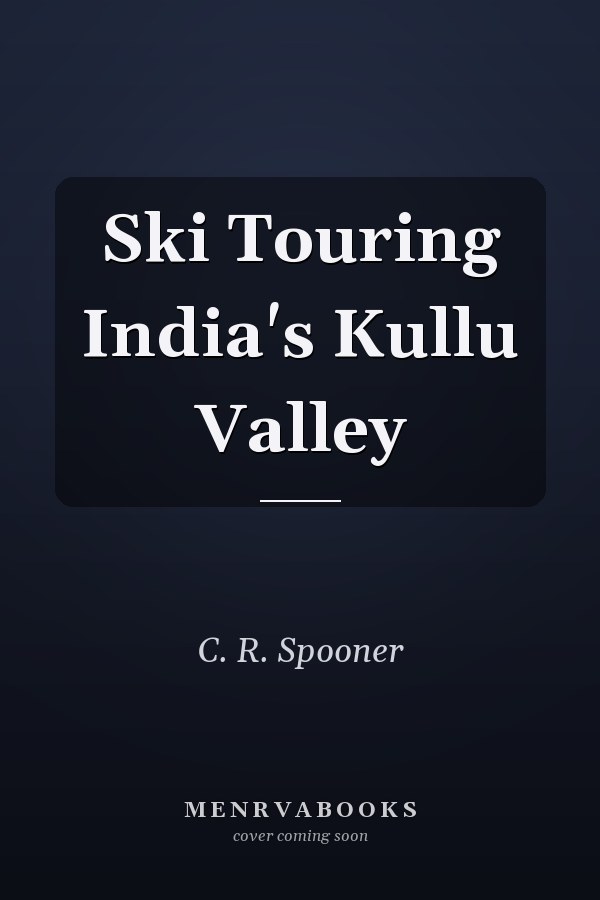 Ski Touring India's Kullu Valley