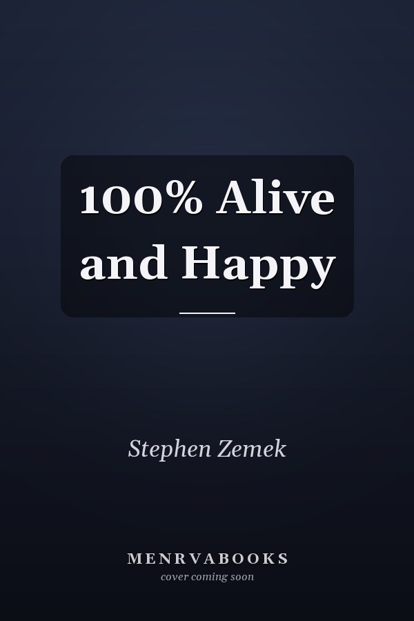 100% Alive and Happy