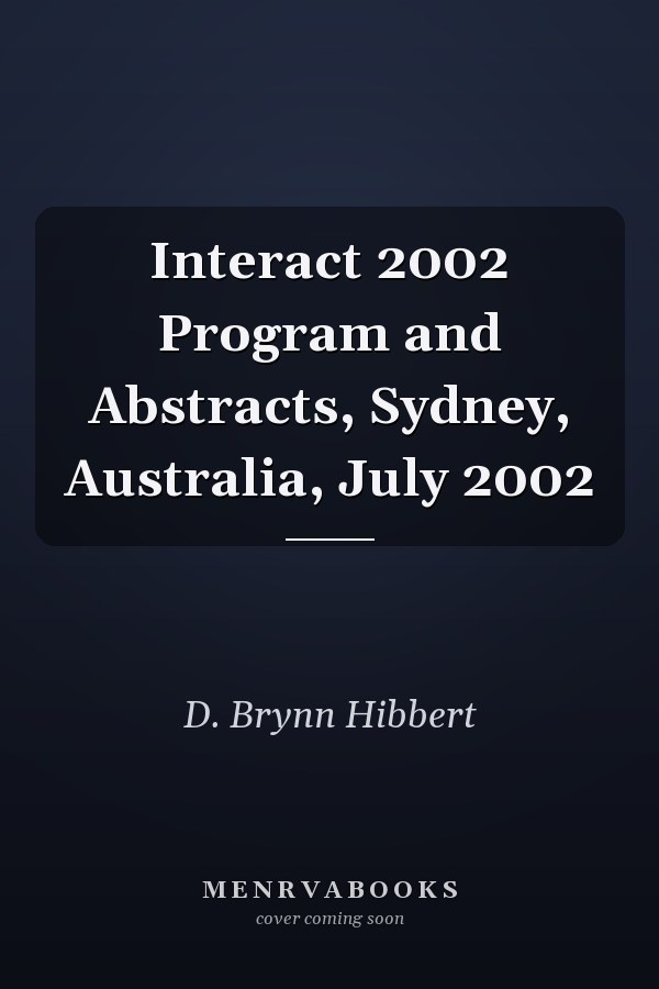 Interact 2002 Program and Abstracts, Sydney, Australia, July 2002