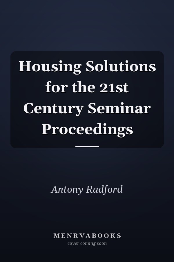Housing Solutions for the 21st Century Seminar Proceedings