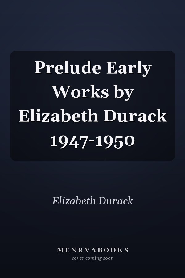 Prelude Early Works by Elizabeth Durack 1947-1950
