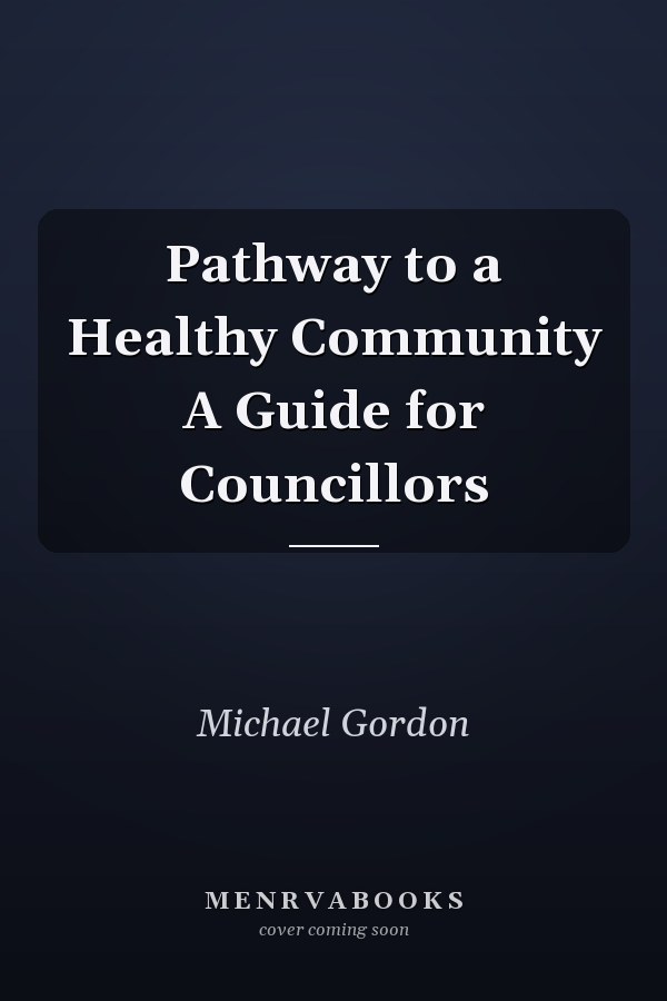Pathway to a Healthy Community A Guide for Councillors