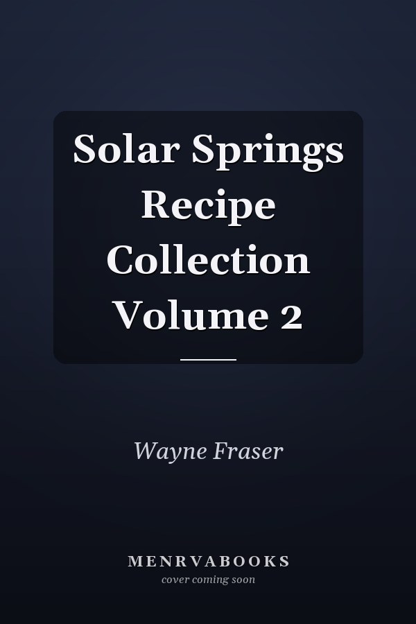 Solar Springs Recipe Collection Volume 2