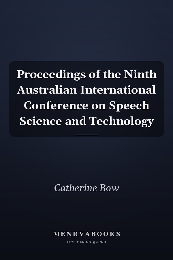 Proceedings of the Ninth Australian International Conference on Speech Science and Technology