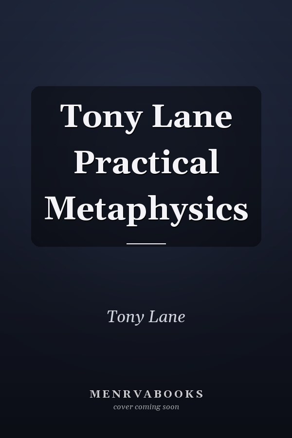 Tony Lane Practical Metaphysics
