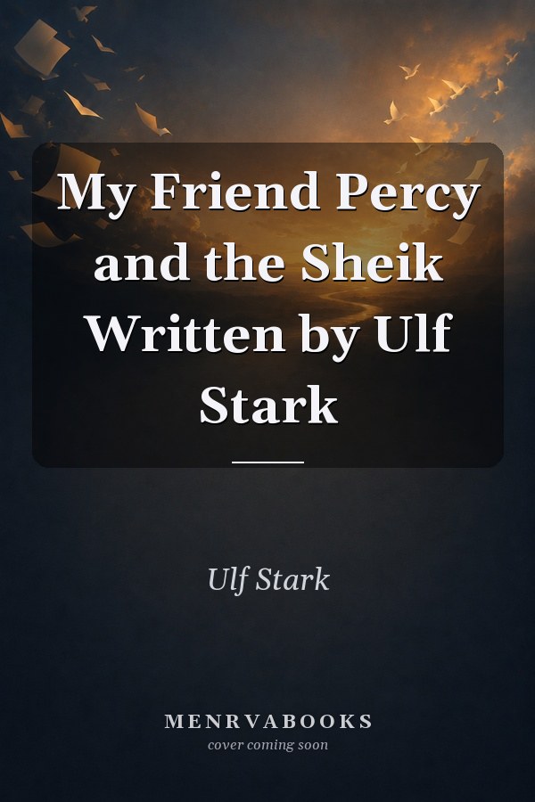 My Friend Percy and the Sheik Written by Ulf Stark