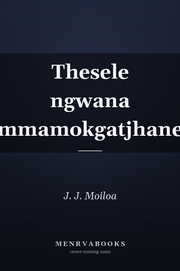 Thesele ngwana mmamokgatjhane