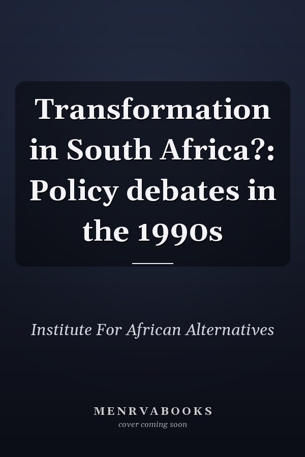 Transformation in South Africa?: Policy debates in the 1990s