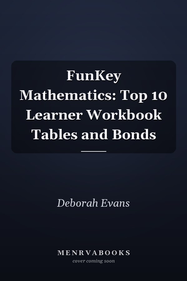 FunKey Mathematics: Top 10 Learner Workbook Tables and Bonds