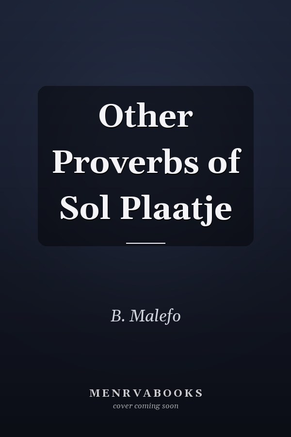 Other Proverbs of Sol Plaatje