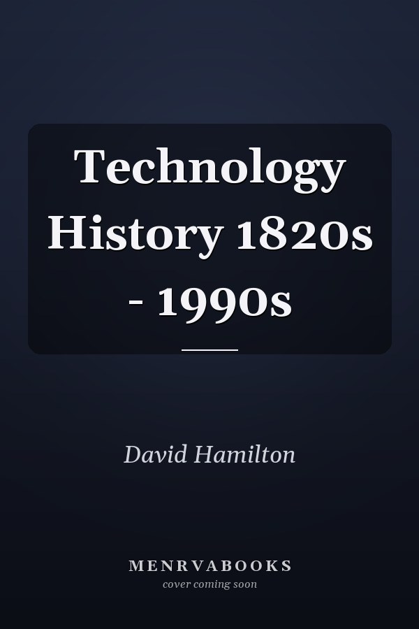 Technology History 1820s - 1990s
