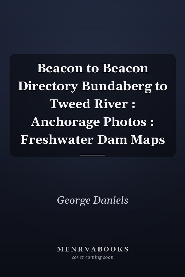 Beacon to Beacon Directory Bundaberg to Tweed River : Anchorage Photos : Freshwater Dam Maps