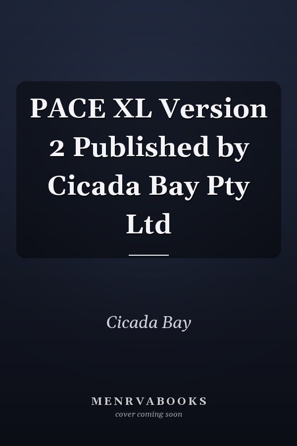 PACE XL Version 2 Published by Cicada Bay Pty Ltd