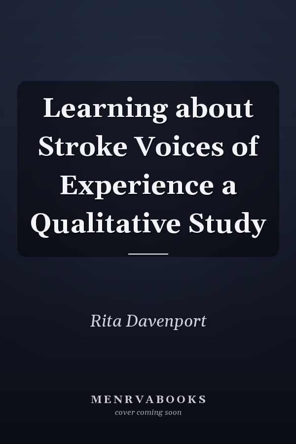 Learning about Stroke Voices of Experience a Qualitative Study