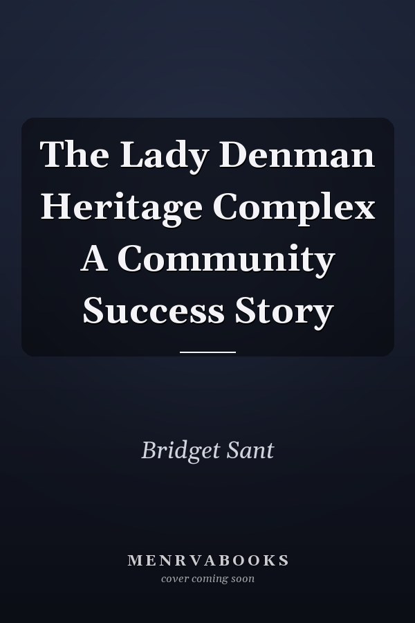The Lady Denman Heritage Complex A Community Success Story