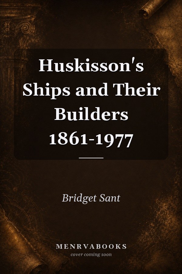 Huskisson's Ships and Their Builders 1861-1977