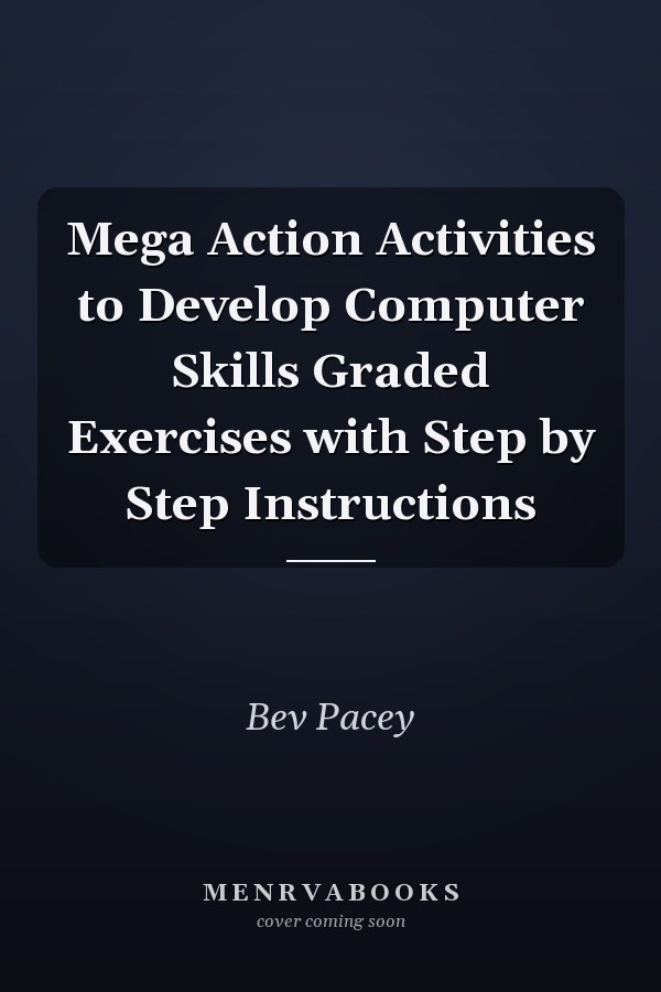 Mega Action Activities to Develop Computer Skills Graded Exercises with Step by Step Instructions