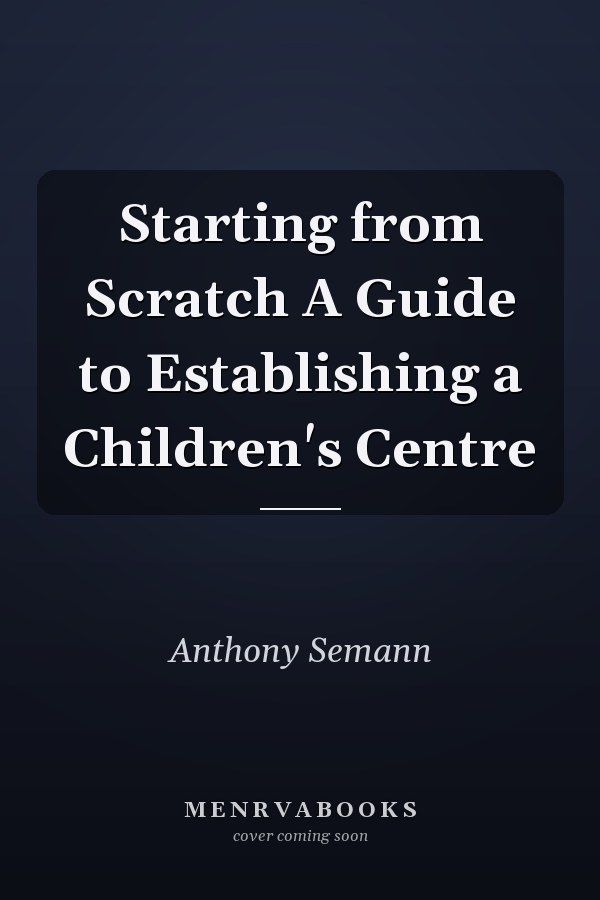 Starting from Scratch A Guide to Establishing a Children's Centre