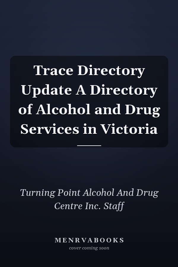 Trace Directory Update A Directory of Alcohol and Drug Services in Victoria