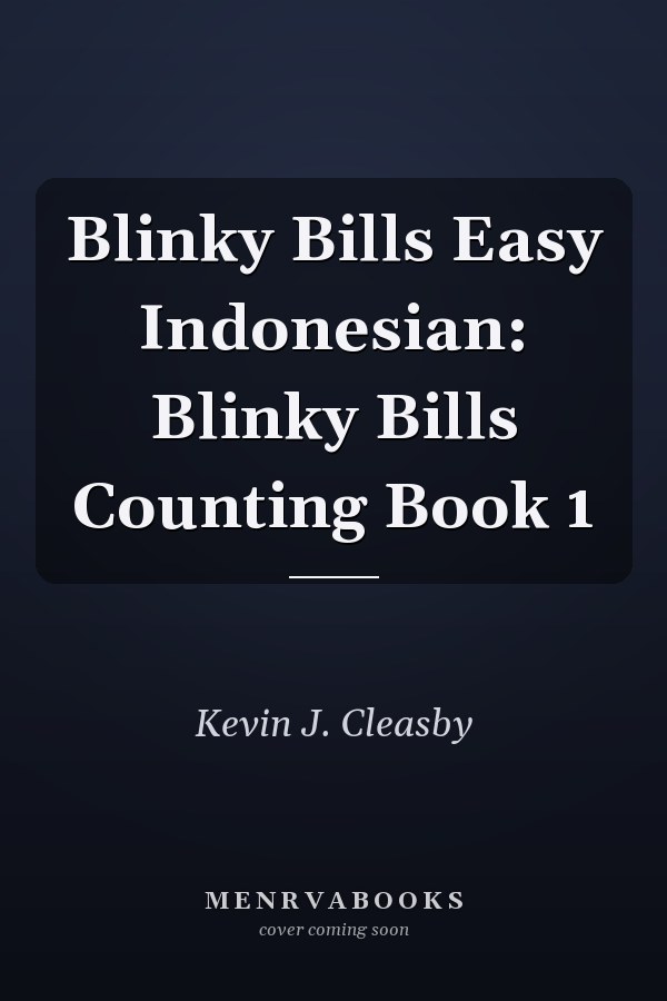 Blinky Bills Easy Indonesian: Blinky Bills Counting Book 1