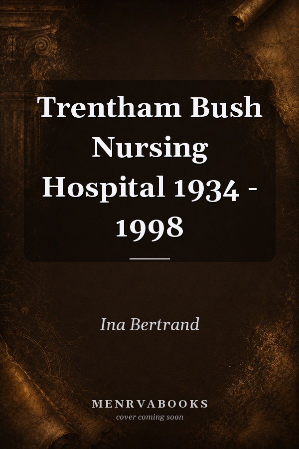 Trentham Bush Nursing Hospital 1934 - 1998