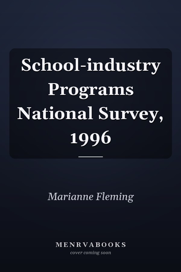 School-industry Programs National Survey, 1996