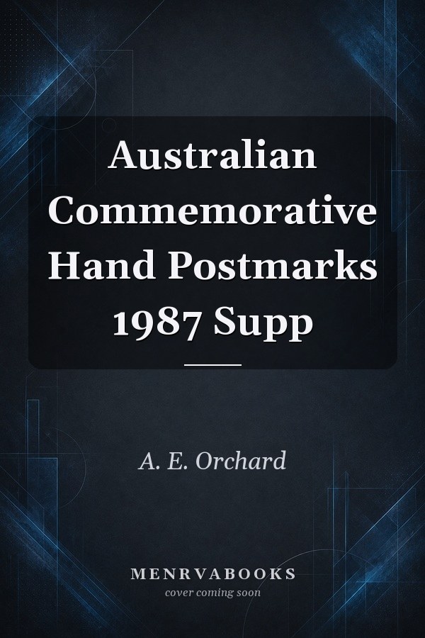 Australian Commemorative Hand Postmarks 1987 Supp