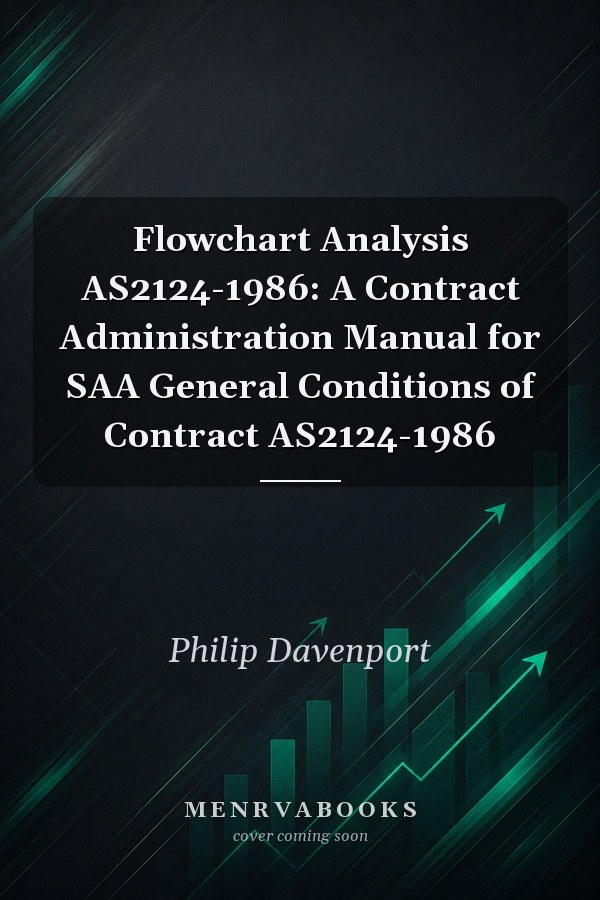 Flowchart Analysis AS2124-1986: A Contract Administration Manual for SAA General Conditions of Contract AS2124-1986