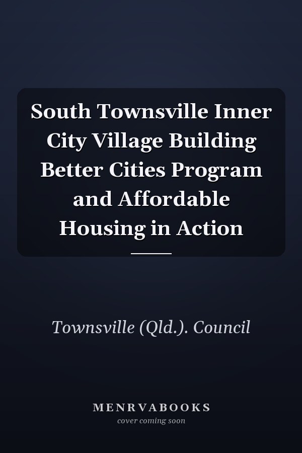 South Townsville Inner City Village Building Better Cities Program and Affordable Housing in Action