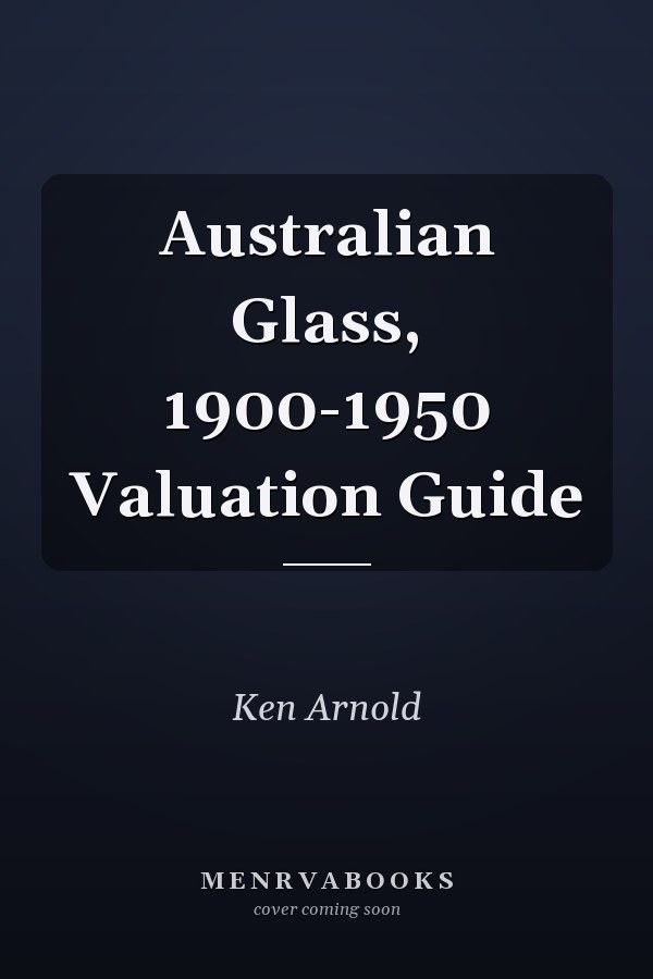 Australian Glass, 1900-1950 Valuation Guide
