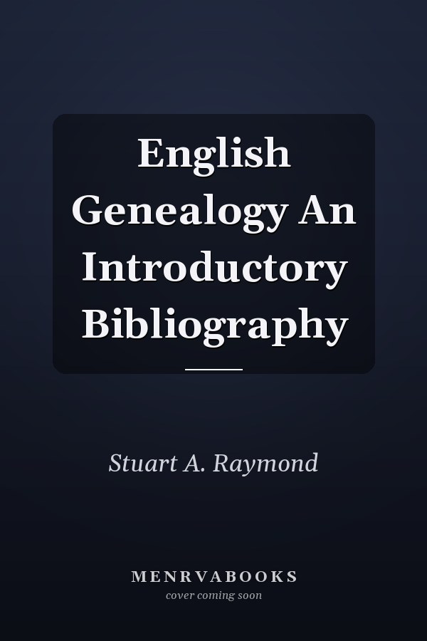 English Genealogy An Introductory Bibliography