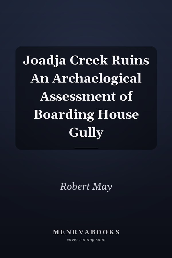Joadja Creek Ruins An Archaelogical Assessment of Boarding House Gully