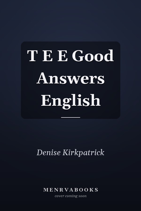 T E E Good Answers English
