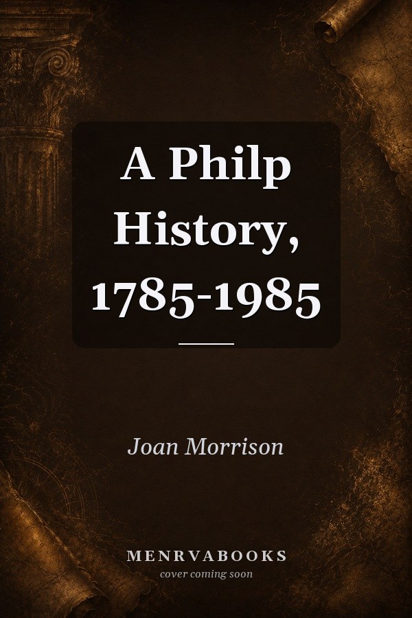 A Philp History, 1785-1985