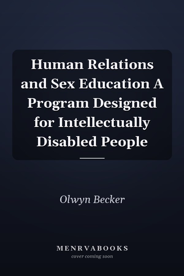 Human Relations and Sex Education A Program Designed for Intellectually Disabled People