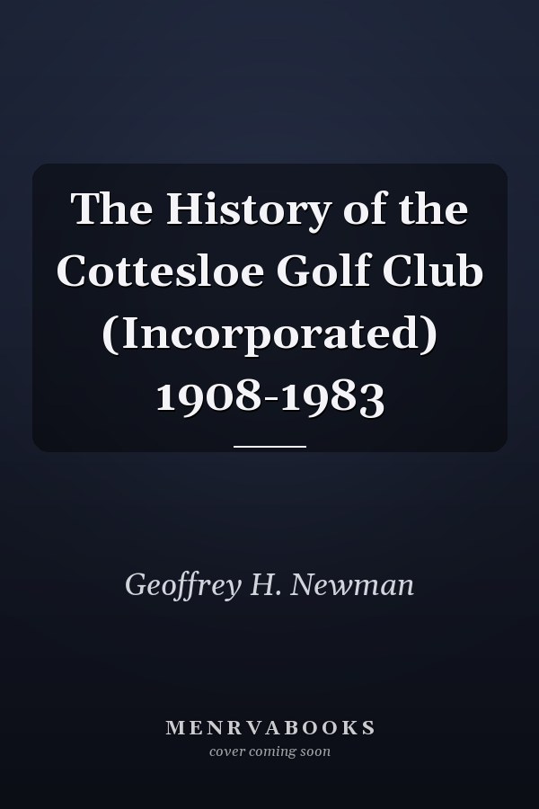 The History of the Cottesloe Golf Club (Incorporated) 1908-1983