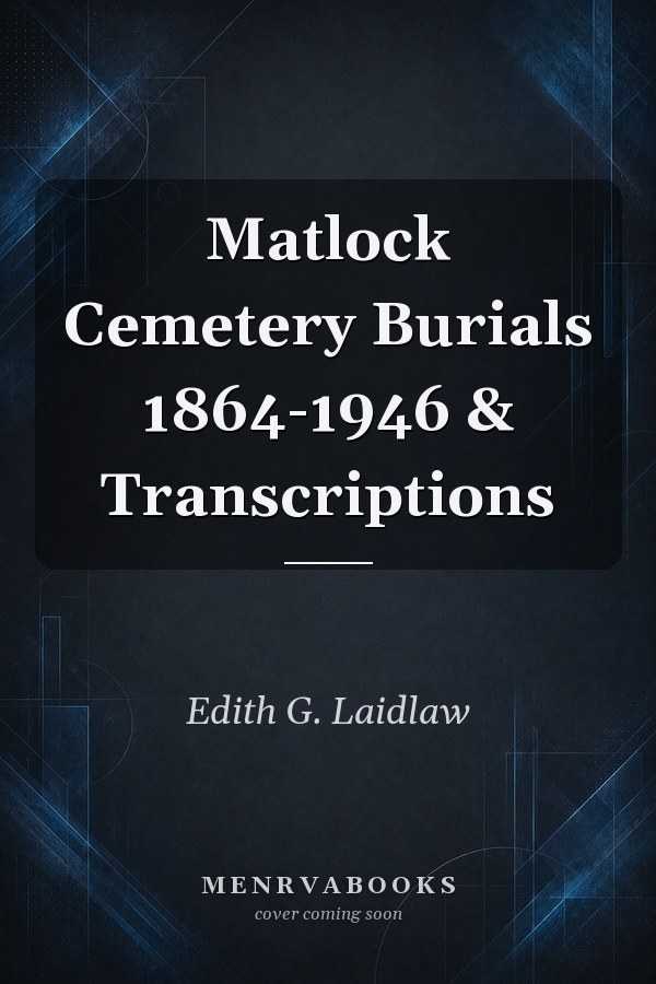 Matlock Cemetery Burials 1864-1946 & Transcriptions
