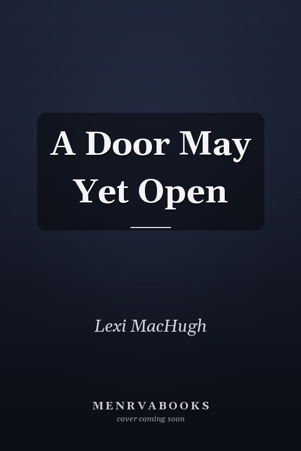 A Door May Yet Open