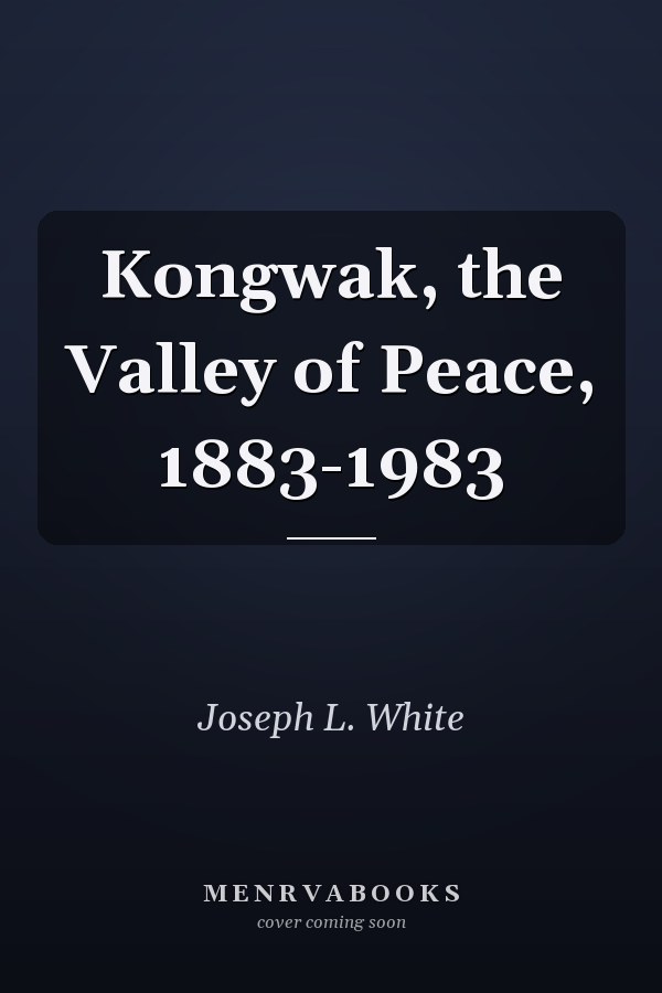 Kongwak, the Valley of Peace, 1883-1983