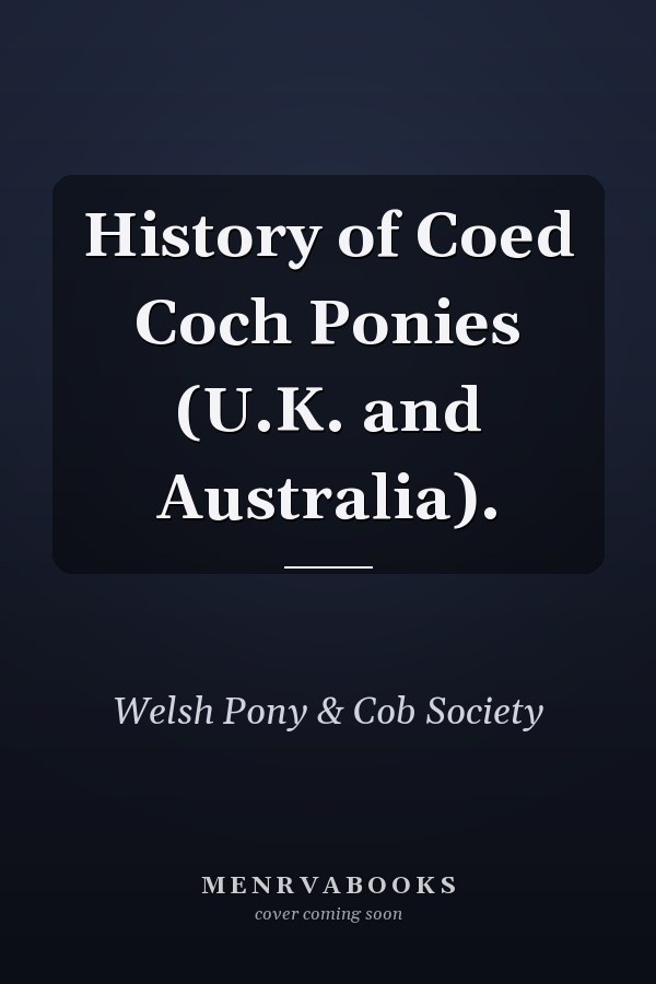 History of Coed Coch Ponies (U.K. and Australia).