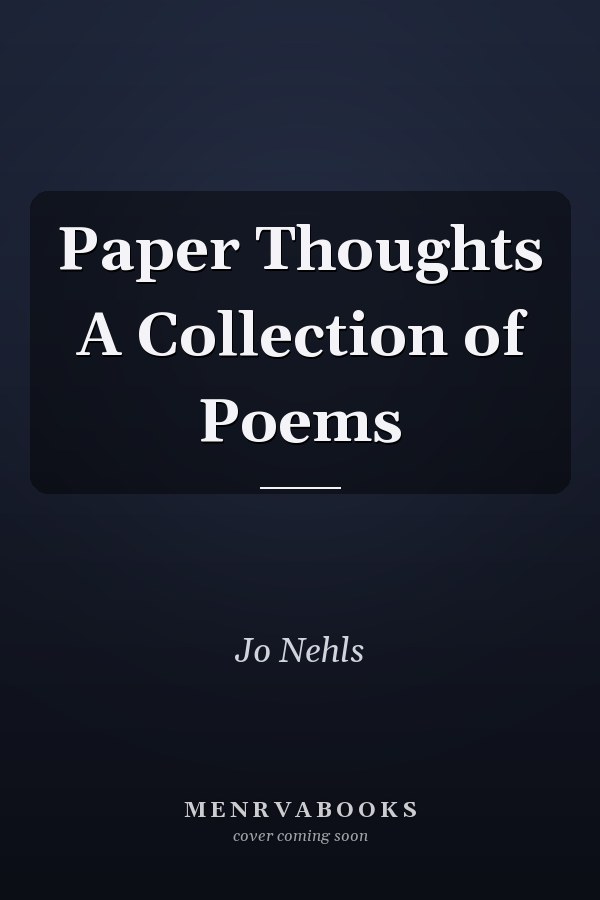 Paper Thoughts A Collection of Poems