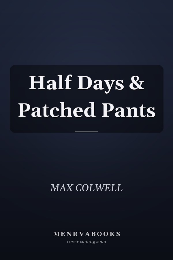 Half Days & Patched Pants