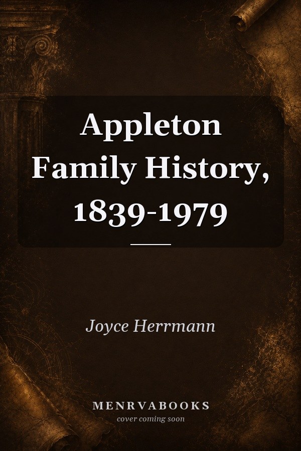 Appleton Family History, 1839-1979