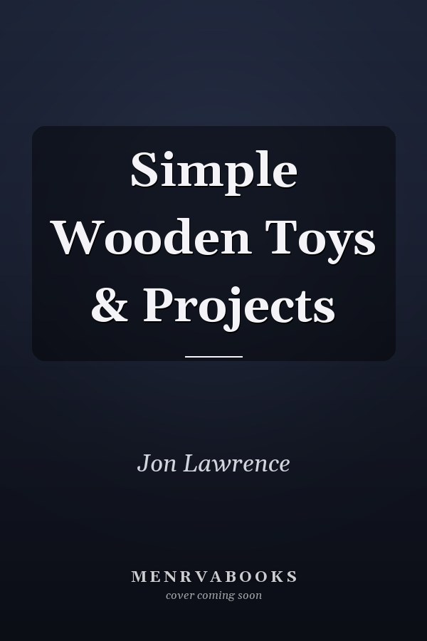 Simple Wooden Toys & Projects