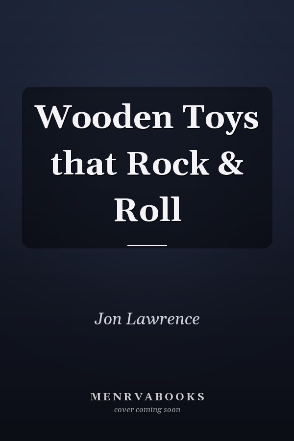 Wooden Toys that Rock & Roll