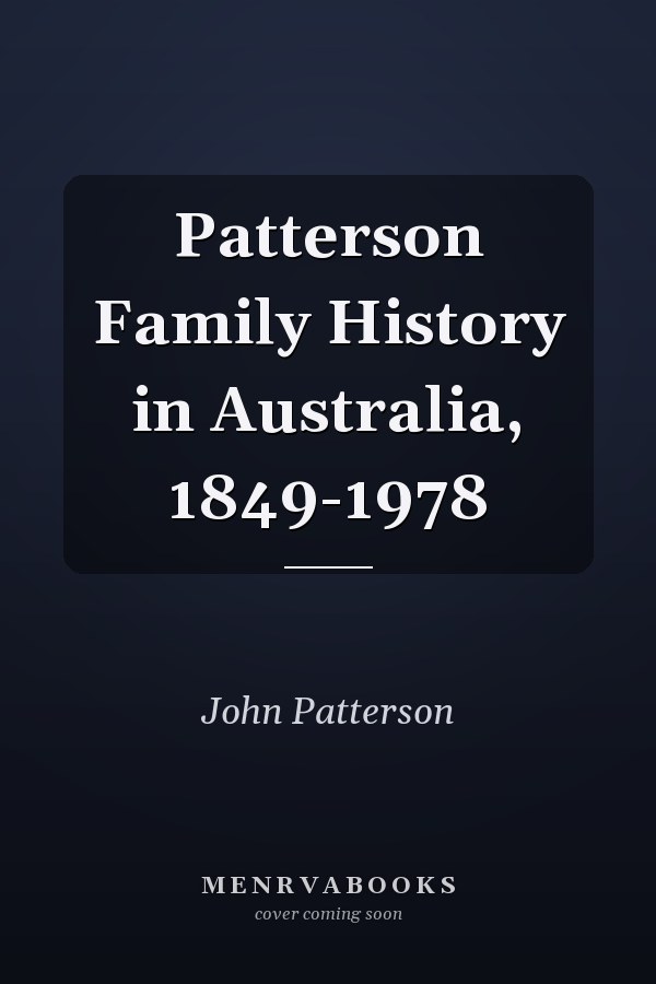 Patterson Family History in Australia, 1849-1978