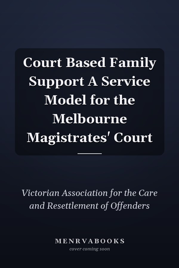 Court Based Family Support A Service Model for the Melbourne Magistrates' Court