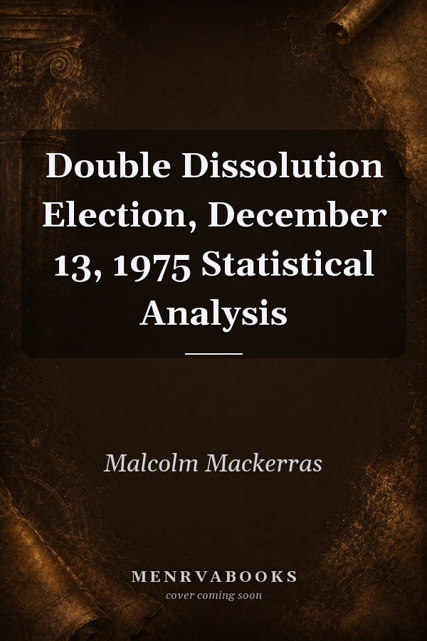 Double Dissolution Election, December 13, 1975 Statistical Analysis